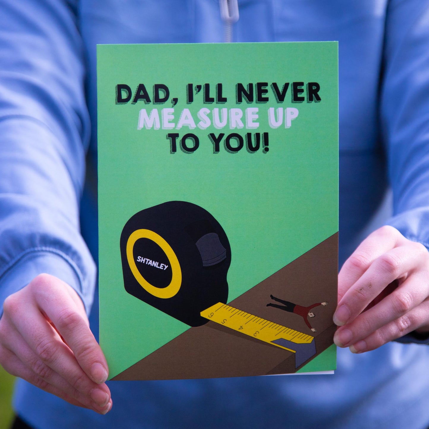 I'll Never Measure Up To You - Irish Father's Day Card